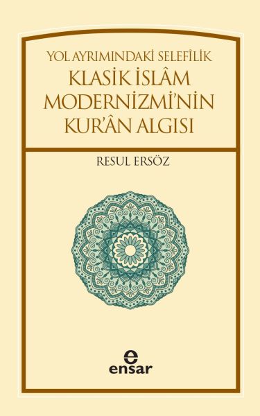 yol-ayrimindaki-selefilik-klasik-islam-modernizmi-nin-kur-an-algisi