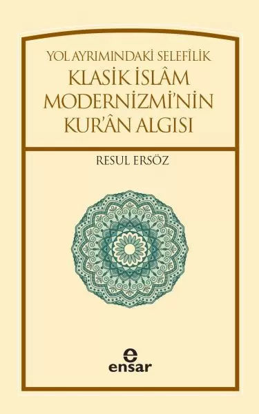 yol-ayrimindaki-selefilik-klasik-islam-modernizmi-nin-kur-an-algisi