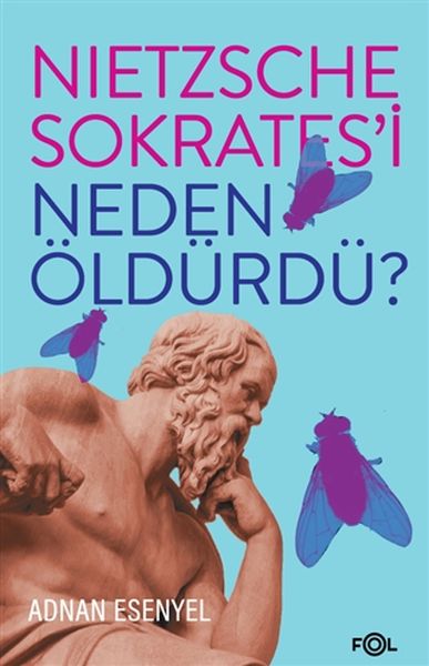 nietzsche-sokrates-i-neden-oldurdu