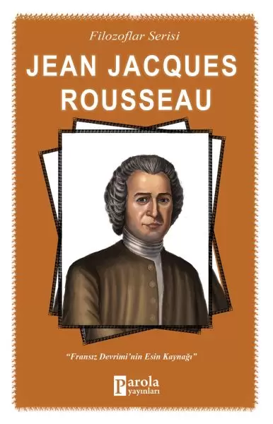 jena-jacques-rousseau-filozoflar-serisi-fransiz-devrimi-nin-esin-kaynagi