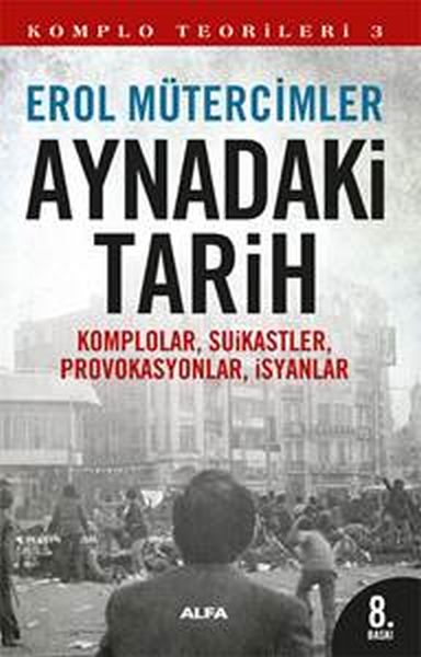 aynadaki-tarih-komplolar-suikastler-provakasyonlar-isyanlar