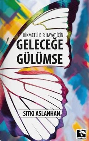 hikmetli-bir-hayat-icin-gelecege-gulumse