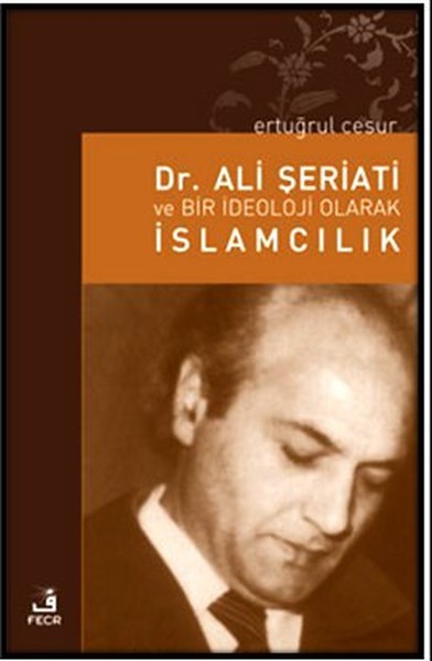 dr-ali-seriati-ve-bir-ideoloji-olarak-islamcilik