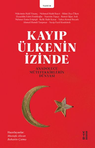 kayip-ulkenin-izinde-anadolucu-mutefekkirlerin-dunyasi