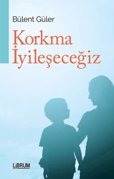 korkma-iyilesecegiz