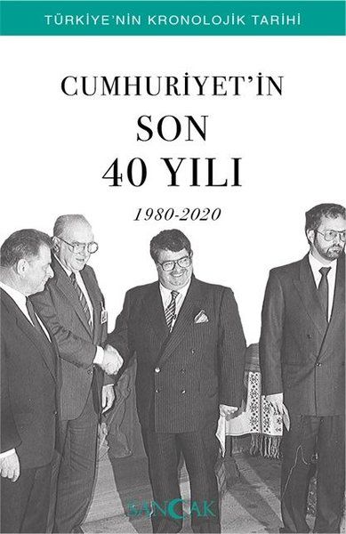 cumhuriyetin-son-40-yili-1980-2020-turkiye-nin-kronolojik-tarihi