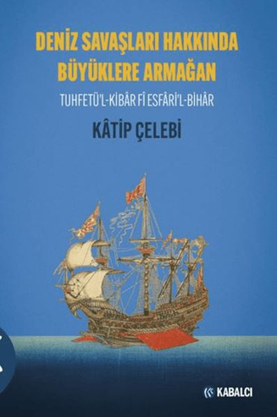 deniz-savaslari-hakkinda-buyuklere-armagan-tuhfetu-l-kibar-fi-esfari-l-bihar
