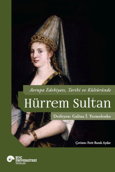 avrupa-edebiyati-tarihi-ve-kulturunde-hurrem-sultan