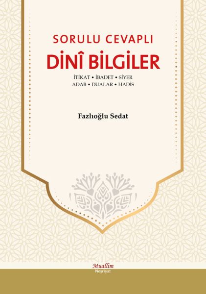 sorulu-cevapli-dini-bilgiler-itikat-ibadet-siyer-adab-dualar-hadis
