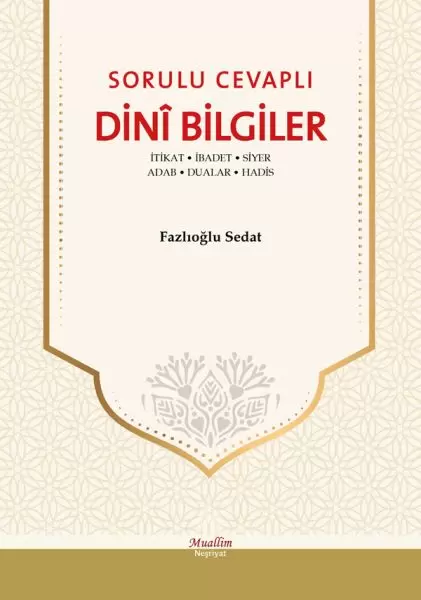 sorulu-cevapli-dini-bilgiler-itikat-ibadet-siyer-adab-dualar-hadis
