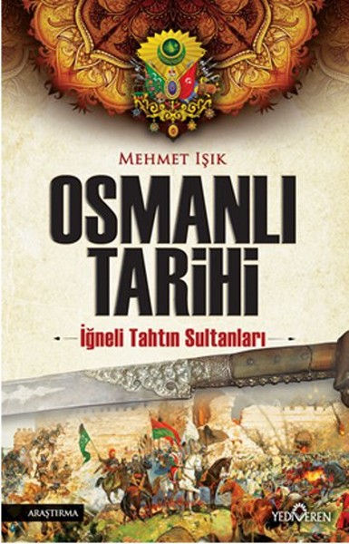 osmanli-tarihi-igneli-tahtin-sultanlari