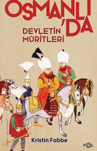 devletin-muritleri-osmanli-dunyasinda-din-ve-devlet-insasi