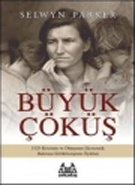 buyuk-cokus-1929-krizinin-ve-dunyanin-ekonomik-buhrana-suruklenisinin-oykusu