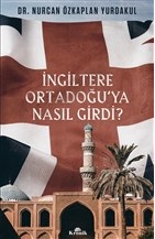 ingiltere-ortadogu-ya-nasil-girdi