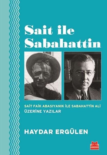 sait-ile-sabahattin-sait-faik-abasiyanik-ile-sabahattin-ali-uzerine-yazilar