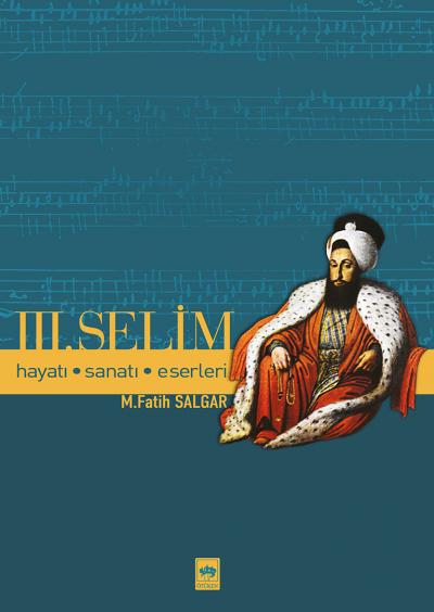 ucuncu-selim-hayati-sanati-eserleri