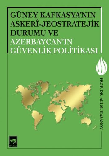 guney-kafkasya-nin-askeri-jeostratejik-durumu-ve-azerbaycan-in-guvenlik-politikasi