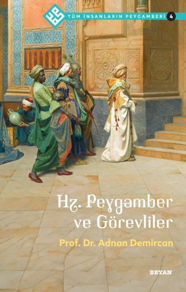 tum-insanlarin-peygamberi-4-hz-peygamber-ve-gorevliler-227073