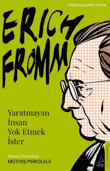 erich-fromm-yaratmayan-insan-yok-etmek-ister