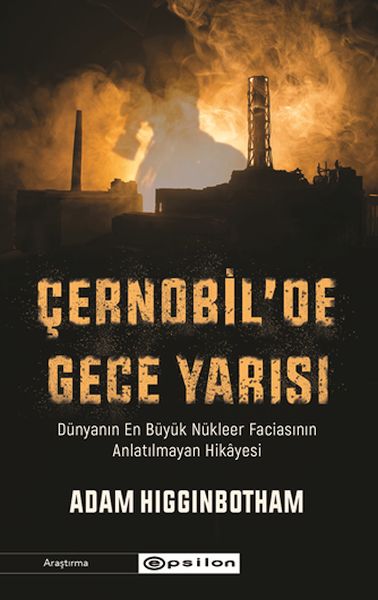 cernobil-de-gece-yarisi-dunyanin-en-buyuk-nukleer-faciasinin-anlatilmayan-hikayesi