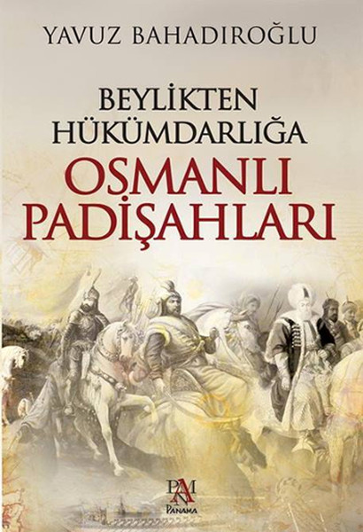 beylikten-hukumdarliga-osmanli-padisahlari