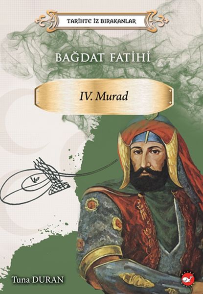 bagdat-fatihi-iv-murad-tarihte-iz-birakanlar