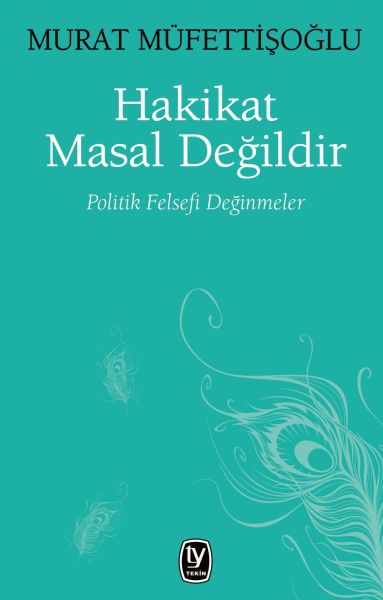 hakikat-masal-degildir-politik-felsefi-deginmeler