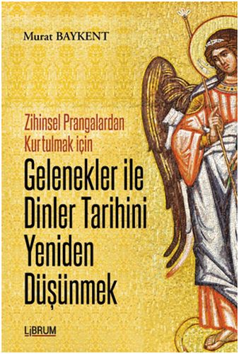 zihinsel-prangalardan-kurtulmak-icin-gelenekler-ile-dinler-tarihini-yeniden-dusunmek