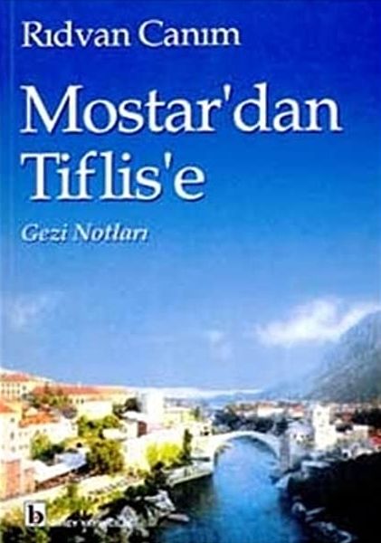 mostar-dan-tiflis-e-gezi-notlari