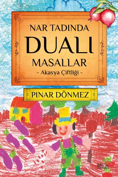 nar-tadinda-duali-masallar-akasya-ciftligi