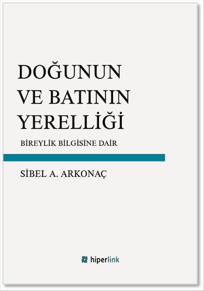 dogunun-ve-batinin-yerelligi-bireylik-bilgisine-dair