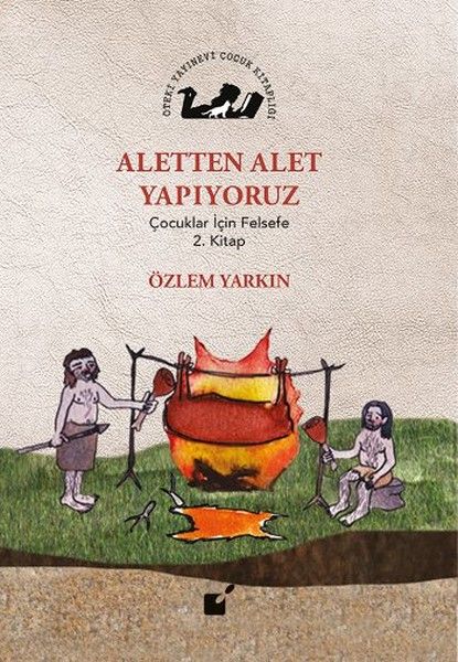 aletten-alet-yapiyoruz-cocuklar-icin-felsefe-2-kitap