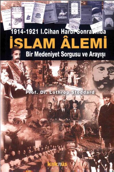 islam-alemi-1914-1921-i-cihan-harbi-sonrasinda-bir-medeniyet-sorgusu-ve-arayisi