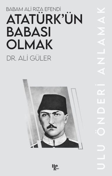 ataturk-un-babasi-olmak