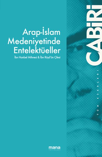 arap-islam-medeniyetinde-entelektueller-ibn-hanbel-mihnesi-ibn-rusd-un-cilesi