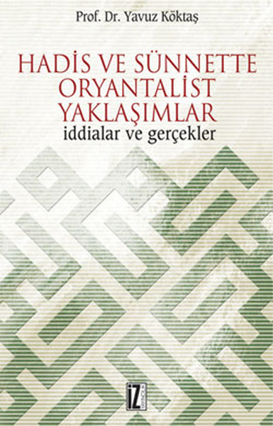 hadis-ve-sunnette-oryantalist-yaklasimlar-iddialar-ve-gercekler