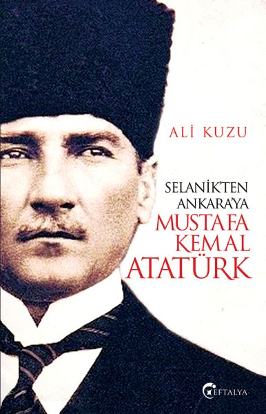 selanik-ten-ankara-ya-mustafa-kemal-ataturk