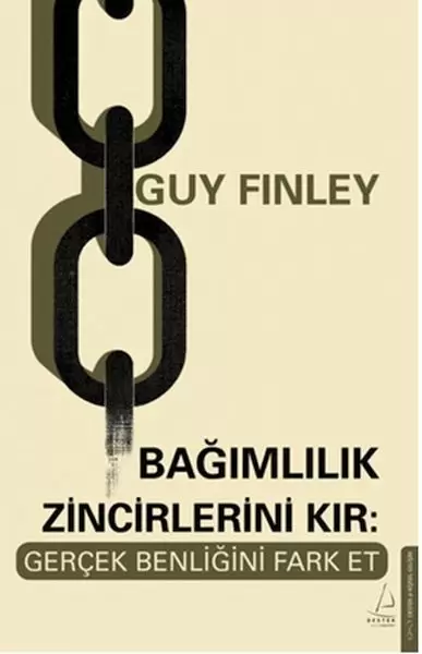 bagimlilik-zincirlerini-kir-gercek-benligini-fark-et