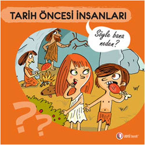 tarih-oncesi-insanlari-soyle-bana-neden