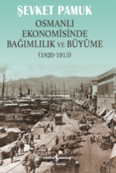 osmanli-ekonomisinde-bagimlilik-ve-buyume-1820-1913