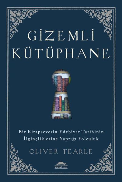 gizemli-kutuphane-bir-kitapseverin-edebiyat-tarihinin-ilgincliklerine-yaptigi-yolculuk