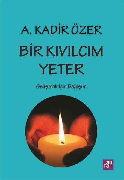 bir-kivilcim-yeter-gelismek-icin-degisim