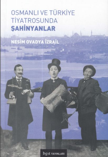 osmanli-ve-turkiye-tiyatrosunda-sahinyanlar