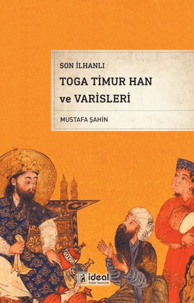 son-ilhanli-toga-timur-han-ve-varisleri