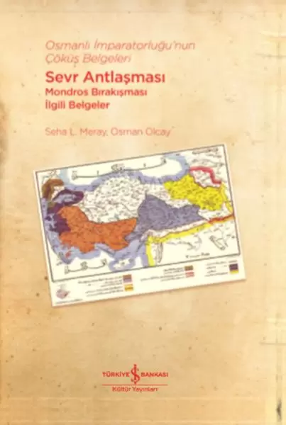 osmanli-imparatorlugu-nun-cokus-belgeleri-sevr-antlasmasi-mondros-birakismasi-ilgili-belgeler