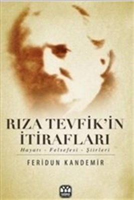 riza-tevfik-in-itiraflari-hayati-felsefesi-siirleri