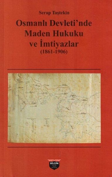 osmanli-devleti-nde-maden-hukuku-ve-imtiyazlar-1861-1906