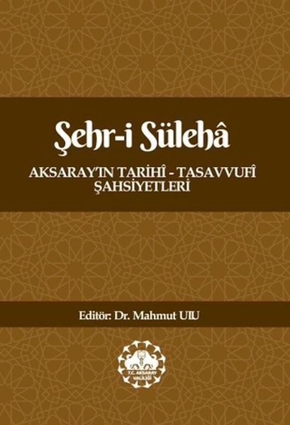 sehr-i-suleha-aksaray-in-tarihi-tasavvufi-sahsiyetleri