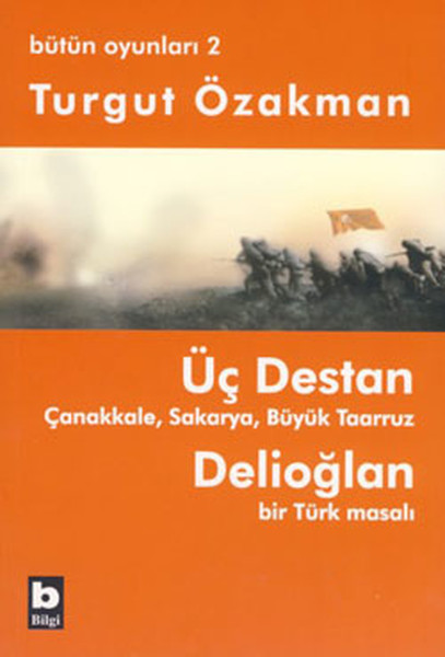 uc-destan-canakkale-sakarya-buyuk-taaruz-delioglan-bir-turk-masali-butun-oyunlari-2