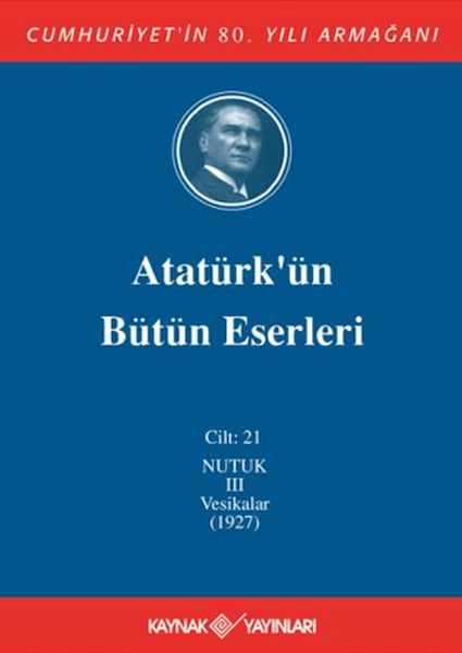 ataturk-un-butun-eserleri-cilt-21-nutuk-3-vesikalar-1927